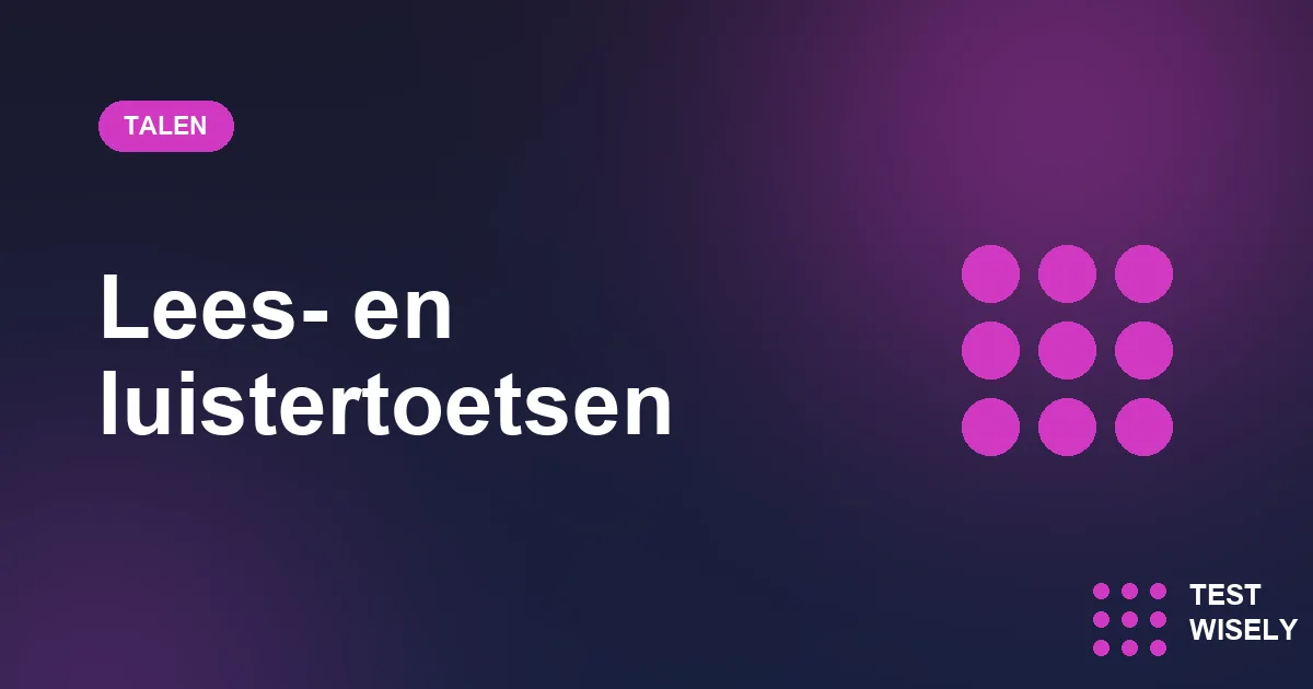 Lees- en luistertoetsen digitaal afnemen: waar je op let